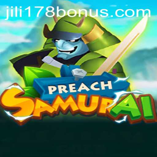 Exploring the Dynamic World of PreachSamurai Enhanced by JILI178